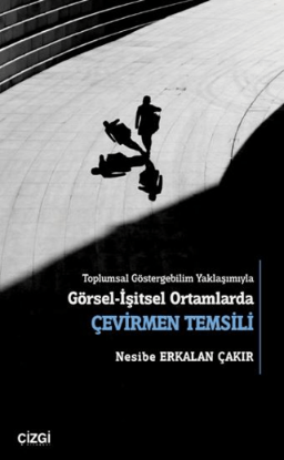 Toplumsal Göstergebilim Yaklaşımıyla Görsel - İşitsel Ortamlarda Çevirmen Temsili resmi