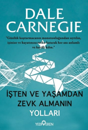 İşten ve Yaşamdan Zevk Almanın Yolları resmi