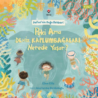 Defne'nin Doğa Rehberi - Peki Ama Deniz Kaplumbağaları Nerede Yaşar? resmi