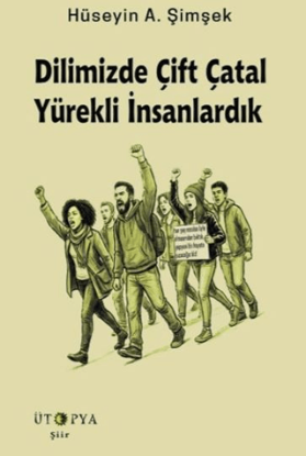 Dilimizde Çift Çatal Yürekli İnsanlardık resmi