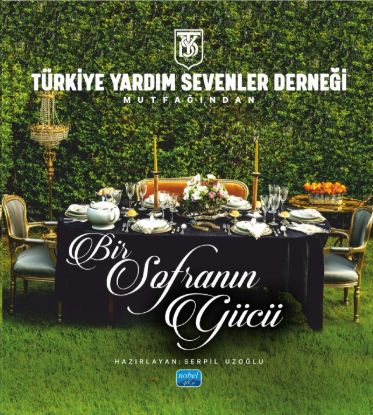 Türkiye Yardım Sevenler Derneği Mutfağından - Bir Sofranın Gücü - Ciltli resmi
