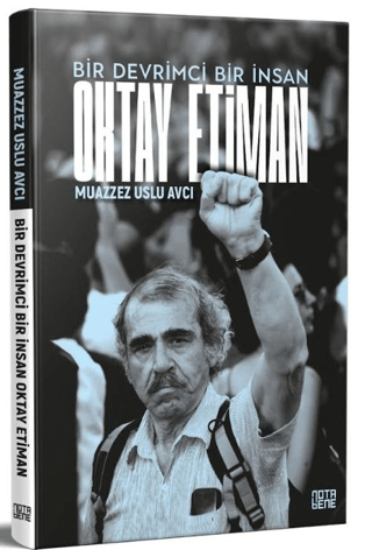 Bir Devrimci Bir İnsan Oktay Etiman resmi