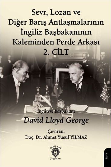 Sevr, Lozan ve Diğer Barış Antlaşmalarının İngiliz Başbakanının Kaleminden Perde Arkası 2. Cilt resmi