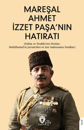 Mareşal Ahmet İzzet Paşa’nın Hatıratı resmi