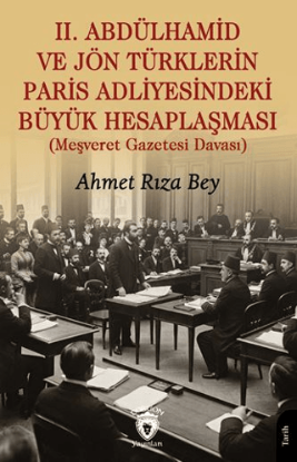 II. Abdülhamid ve Jön Türklerin Paris Adliyesindeki Büyük Hesaplaşması resmi