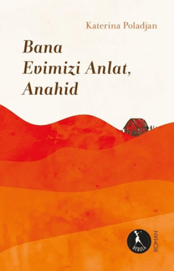 Bana Evimizi Anlat, Anahid resmi